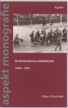 De Rotterdamse arbeidsinzet 1940 -1945