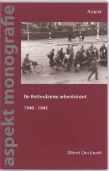 De Rotterdamse arbeidsinzet 1940 -1945