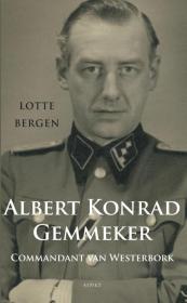 Commandant van Westerbork. Albert Konrad Gemmeker